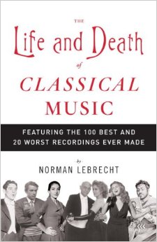 Norman Lebrecht: Viața și moartea muzicii clasice
